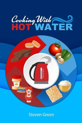 Cooking with Hot Water by Freebird Publishers 9781952159343