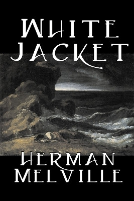 White Jacket by Herman Melville 9781598180701