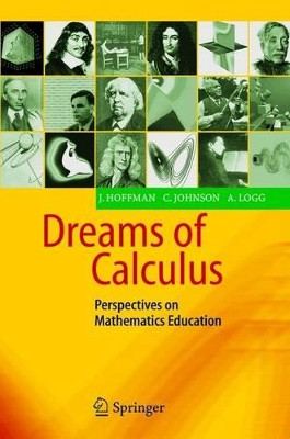 Dreams of Calculus: Perspectives on Mathematics Education by Johan Hoffman 9783540219767