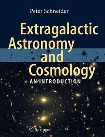 Extragalactic Astronomy and Cosmology: An Introduction by Peter Schneider 9783642069710