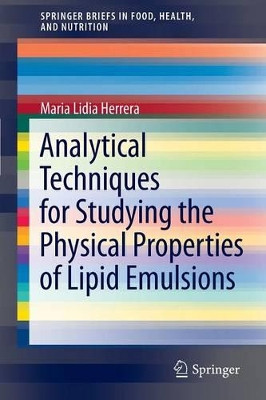 Analytical Techniques for Studying the Physical Properties of Lipid Emulsions by Maria Lidia Herrera 9781461432555