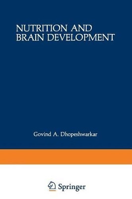 Nutrition and Brain Development by Govind A. Dhopeshwarkar 9781468442823