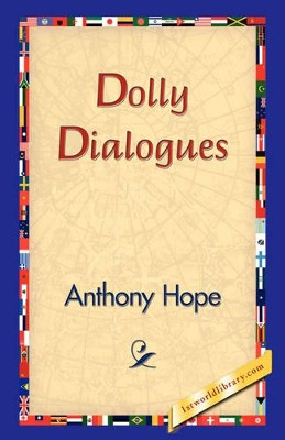 Dolly Dialogues by Anthony Hope 9781421829234