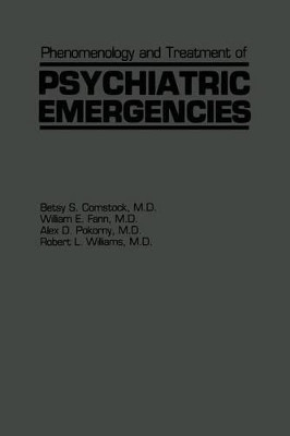 Phenomenology and Treatment of Psychiatric Emergencies by B. S. Comstock 9789401181105