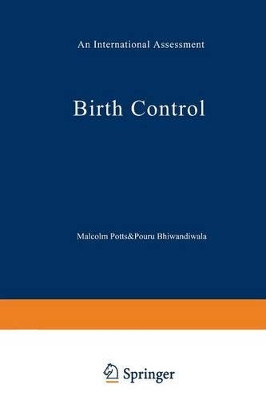 Birth Control: An International Assessment by M. Potts 9789401572873