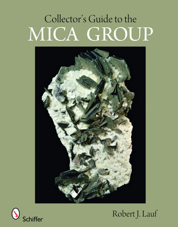 Collector's Guide to the Mica Group by Robert J. Lauf