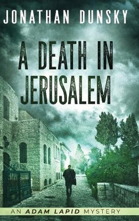 A Death in Jerusalem by Jonathan Dunsky 9789657795231