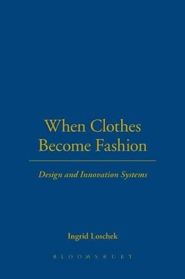 When Clothes Become Fashion by Ingrid Loschek 9781847883667