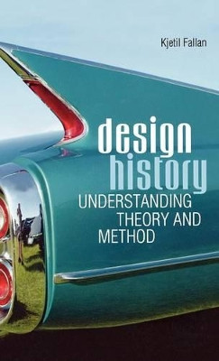 Design History: Understanding Theory and Method by Kjetil Fallan 9781847885388
