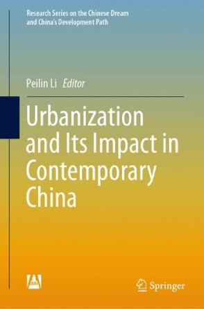 Urbanization and Its Impact in Contemporary China by Peilin Li 9789811323416