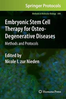 Embryonic Stem Cell Therapy for Osteo-Degenerative Diseases: Methods and Protocols by Nicole I. Nieden 9781607619611