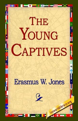 The Young Captives by Erasmus W Jones 9781421804323