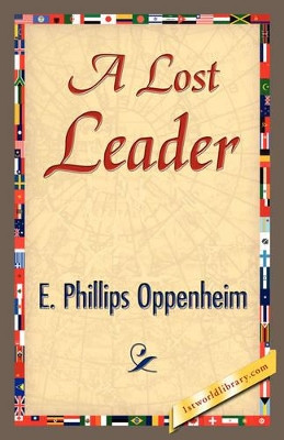 A Lost Leader by Phillips Oppenheim E Phillips Oppenheim 9781421844367
