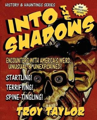 Into the Shadows by Troy Taylor 9781892523211