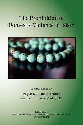 The Prohibition of Domestic Violence in Islam by Shaykh Muhammad Hisham Kabbani 9781930409972