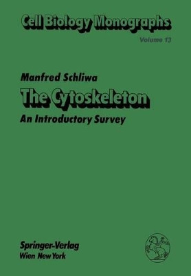 The Cytoskeleton: An Introductory Survey by Manfred Schliwa 9783709176696