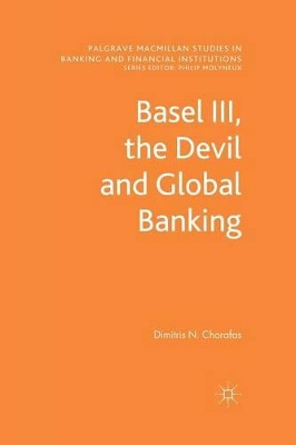 Basel III, the Devil and Global Banking by D. Chorafas 9781349346103
