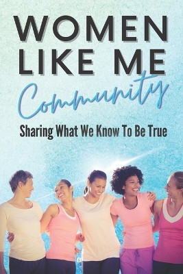Women Like Me: Sharing What We Know To be True by Sarah McLean 9781990639036