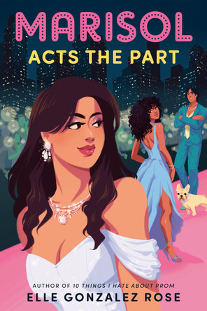 Marisol Acts the Part Elle Gonzalez Rose 9780593900512