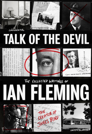 Talk of the Devil: The Collected Writings of Ian Fleming Ian Fleming 9781915797520