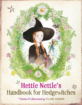 Hettie Nettle's Handbook for Hedgewitches Claire Barker 9781917194211