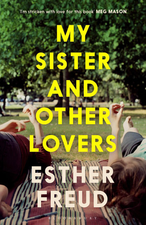 My Sister and Other Lovers Esther Freud 9781526685209