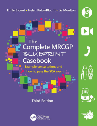 The Complete MRCGP Blueprint Casebook: Example consultations and how to pass the SCA exam Emily Blount 9781032913094