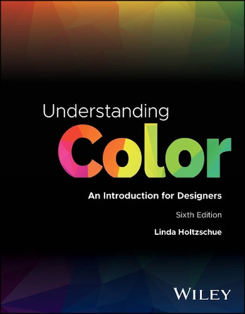 Understanding Color: An Introduction for Designers Linda Holtzschue 9781394186723