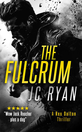 The Fulcrum: A Rex Dalton Thriller JC Ryan 9781036704650