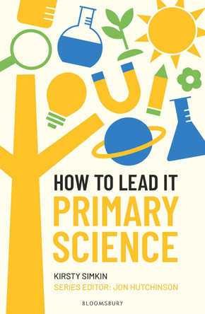 How to Lead it: Primary Science Kirsty Simkin 9781801996266