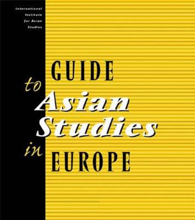 Guide to Asian Studies in Europe by International Institute for Asian Studies