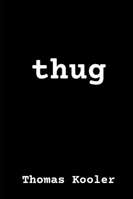 thug by Steve William Laible 9781624850509