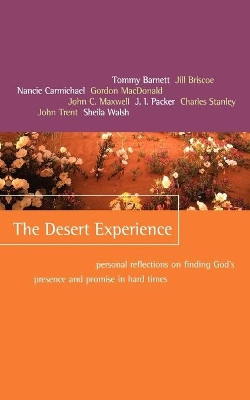 The Desert Experience: Personal Reflections on Finding God's Presence and Promise in Hard Times by Jill Briscoe 9781400277971