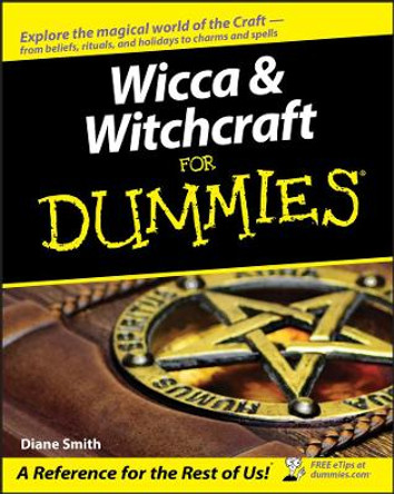 Wicca and Witchcraft For Dummies by Diane Smith