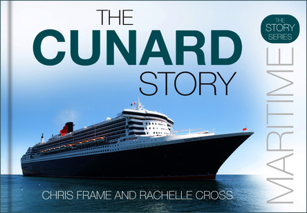 The Cunard Story Chris Frame 9781803999524