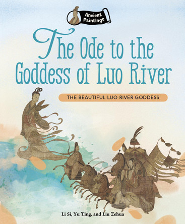 Ode to the Goddess of Luo River Li Si 9781915641359