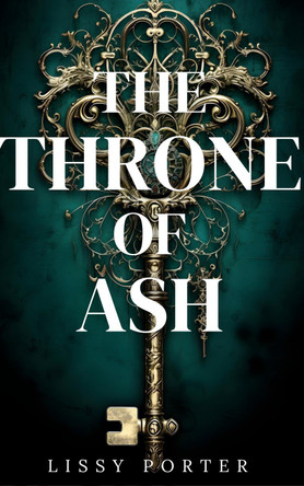 The Throne of Ash: A thrilling Tudor-esque fantasy with all the deceit, politics and Courtly romance of the Tudor era Lissy Porter 9781917374910