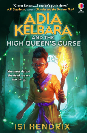 Adia Kelbara and the High Queen's Curse Isi Hendrix 9781803706566