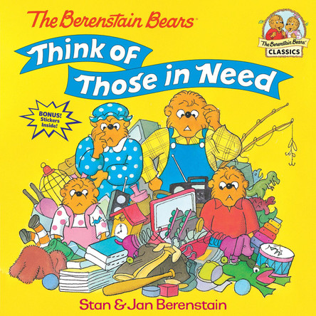 Berenstain Bears Think Of Those In Need by Jan Berenstain