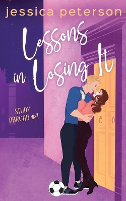 Lessons In Losing It: A Soccer Romance by Jessica Peterson 9798987445006