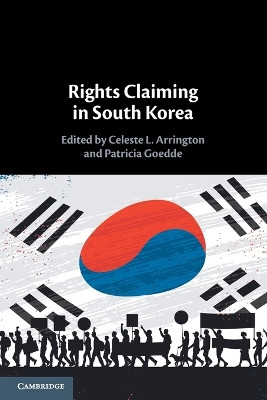 Rights Claiming in South Korea by Celeste L. Arrington 9781108810340