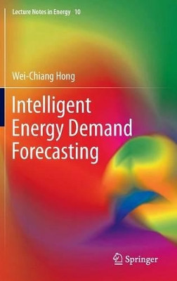 Intelligent Energy Demand Forecasting by Wei-Chiang Hong 9781447149675