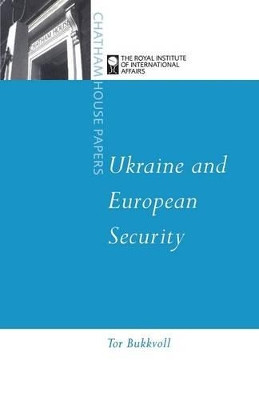 Ukraine and European Security by Tor Bukkvoll 9781855674653