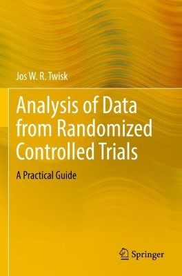 Analysis of Data from Randomized Controlled Trials: A Practical Guide by Jos W.R. Twisk 9783030818678