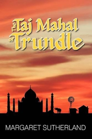 The Taj Mahal of Trundle by Margaret Sutherland 9781426904394