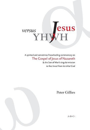 Jesus versus YHWH by Peter Gillies 9782954635286