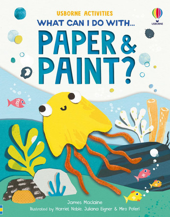 What Can I Do with Paper and Paint? James Maclaine 9781835408797