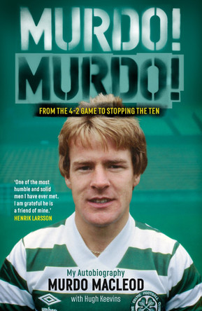 Murdo! Murdo!: My Autobiography Murdo MacLeod 9781785307140