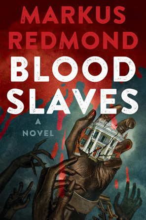 Blood Slaves Markus Redmond 9781496753168