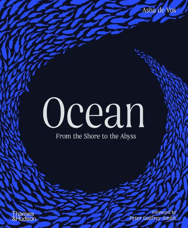 Ocean: From the Shore to the Abyss Asha de Vos 9780500027554